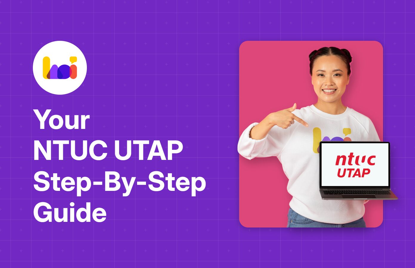 NTUC UTAP Claim Guide 2025 - Step-by-Step Tutorial Young professional holding laptop displaying NTUC UTAP logo with text 'Your NTUC UTAP Step-By-Step Guide' on purple background