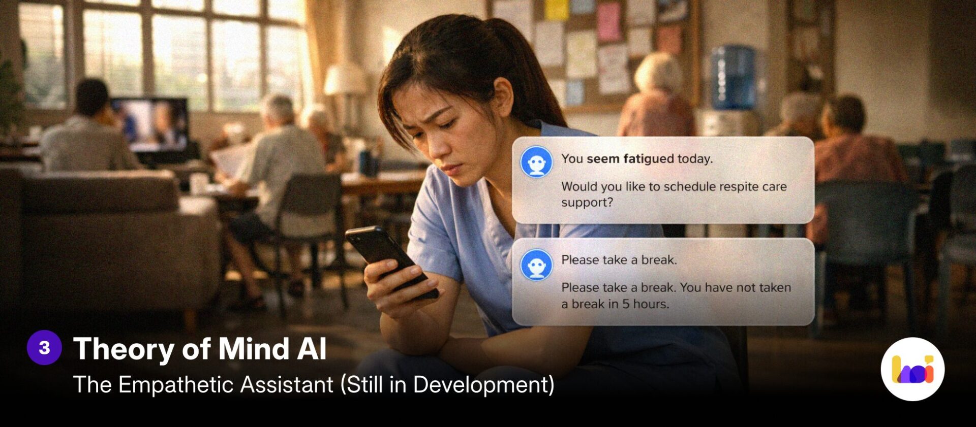 A healthcare worker in blue scrubs sits in a care facility looking at her phone, with an AI chatbot overlay showing empathetic messages: "You seem fatigued today. Would you like to schedule respite care support?" — illustrating Theory of Mind AI that reads emotional states